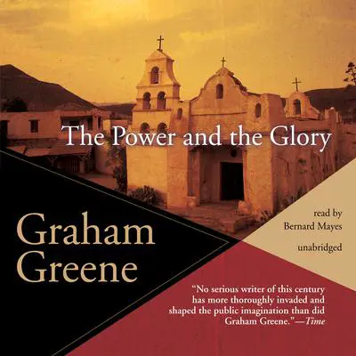 The Power and the Glory Audibook, by Graham Greene