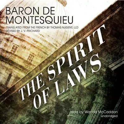 The Spirit of Laws Audibook, by Baron de Montesquieu
