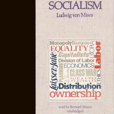 Socialism: An Economic and Sociological Analysis Audibook, by Ludwig von Mises