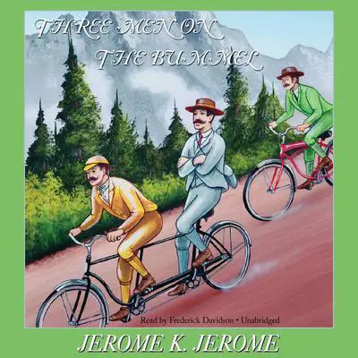 Three Men on the Bummel Audibook, by Jerome K. Jerome
