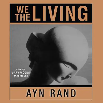 We the Living Audibook, by Ayn Rand