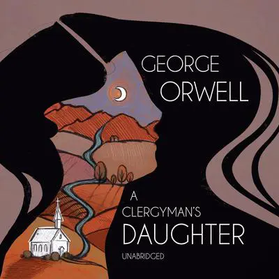 A Clergyman’s Daughter Audibook, by George Orwell
