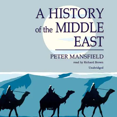 A History of the Middle East Audibook, by Peter Mansfield