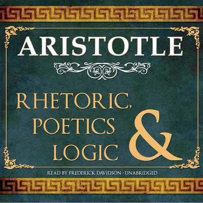 Rhetoric, Poetics, and Logic Audibook, by Aristotle