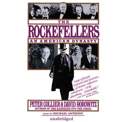 The Rockefellers: An American Dynasty Audibook, by Peter Collier