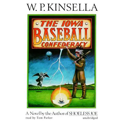 The Iowa Baseball Confederacy Audibook, by W. P. Kinsella