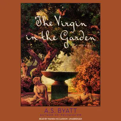 The Virgin in the Garden Audibook, by A. S. Byatt