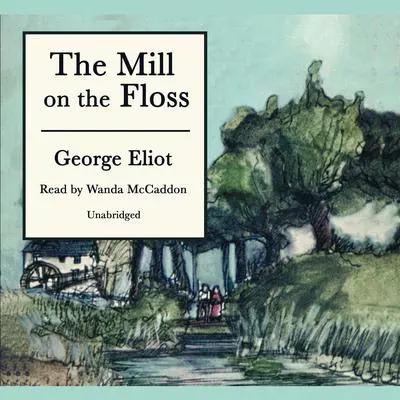 The Mill on the Floss Audibook, by George Eliot