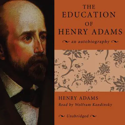 The Education of Henry Adams Audibook, by Henry Adams