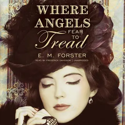 Where Angels Fear to Tread Audibook, by E. M. Forster