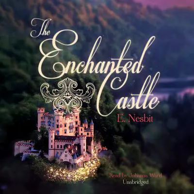 The Enchanted Castle Audibook, by Edith Nesbit