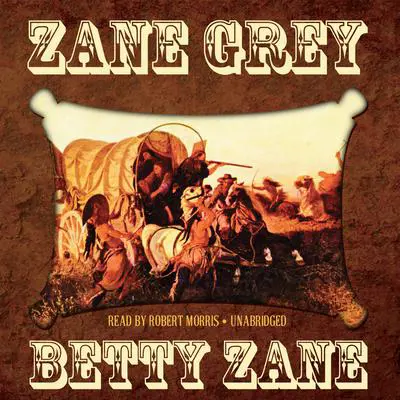 Betty Zane Audibook, by Zane Grey