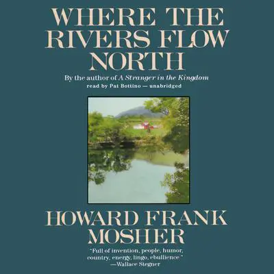 Where the Rivers Flow North Audibook, by Howard Frank Mosher