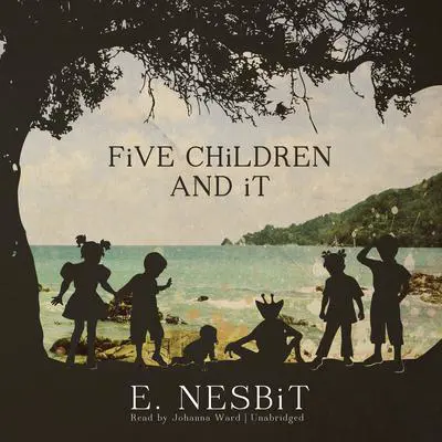 Five Children and It Audibook, by Edith Nesbit