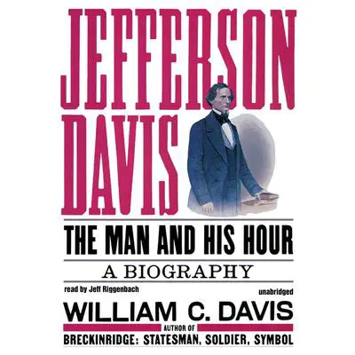 Jefferson Davis: The Man and His Hour Audibook, by William C. Davis
