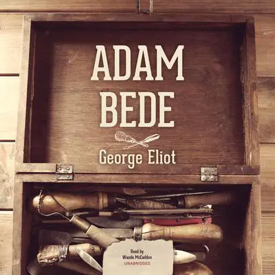 Adam Bede Audibook, by George Eliot