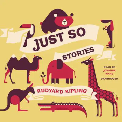 Just So Stories Audibook, by Rudyard Kipling