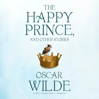 The Happy Prince, and Other Stories Audibook, by Oscar Wilde