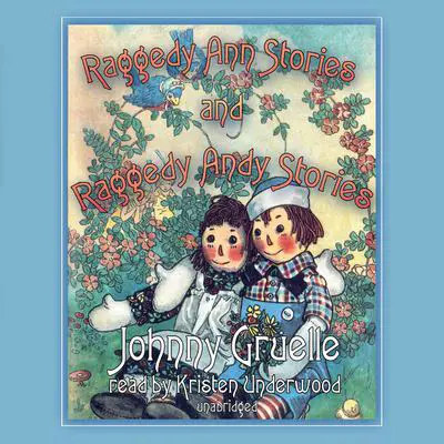 Raggedy Ann Stories and Raggedy Andy Stories Audibook, by Johnny Gruelle
