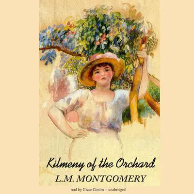 Kilmeny of the Orchard Audibook, by L. M. Montgomery