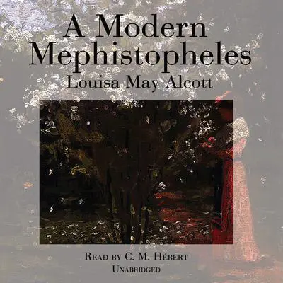 A Modern Mephistopheles Audibook, by Louisa May Alcott