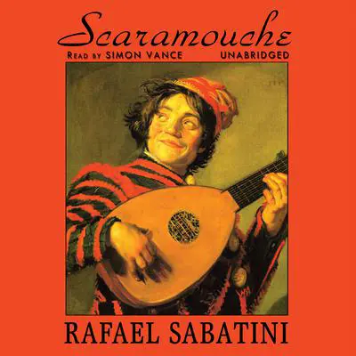 Scaramouche: A Romance of the French Revolution Audibook, by Rafael Sabatini