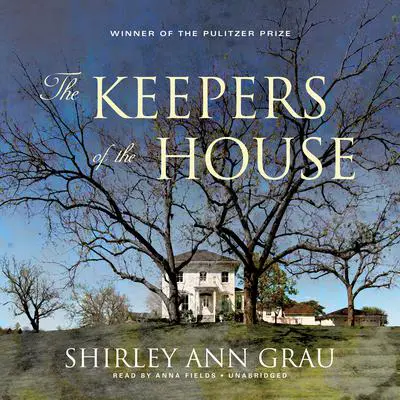 The Keepers of the House Audibook, by Shirley Ann Grau