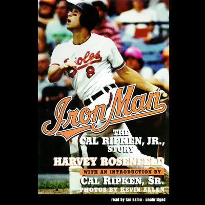 Iron Man: The Cal Ripken, Jr., Story Audibook, by Harvey Rosenfeld