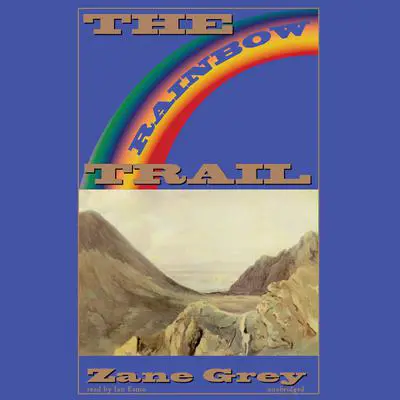 The Rainbow Trail Audibook, by Zane Grey