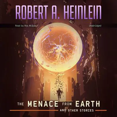 The Menace from Earth, and Other Stories Audibook, by Robert A. Heinlein