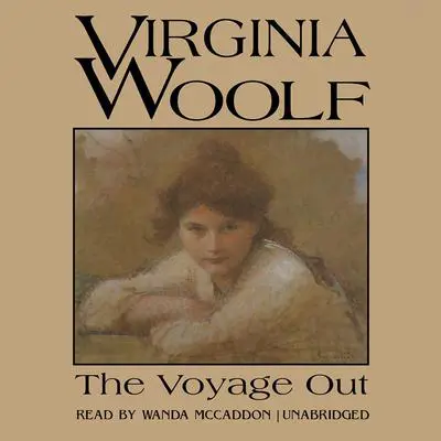 The Voyage Out Audibook, by Virginia Woolf