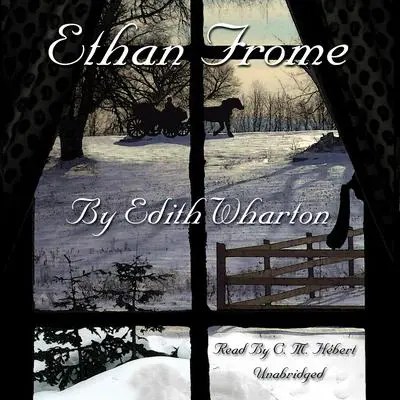 Ethan Frome Audibook, by Edith Wharton