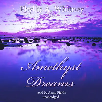 Amethyst Dreams Audibook, by Phyllis A. Whitney