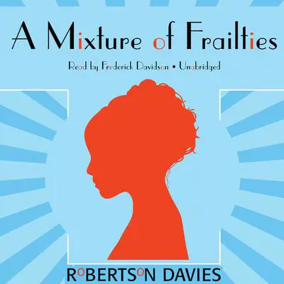 A Mixture of Frailties Audibook, by Robertson Davies