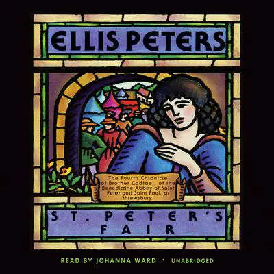 St. Peter’s Fair: The Fourth Chronicle of Brother Cadfael Audibook, by Ellis Peters