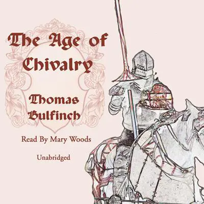 The Age of Chivalry Audibook, by Thomas Bulfinch