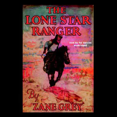 The Lone Star Ranger Audibook, by Zane Grey