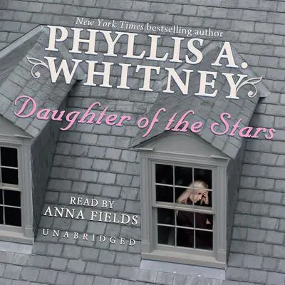 Daughter of the Stars Audibook, by Phyllis A. Whitney