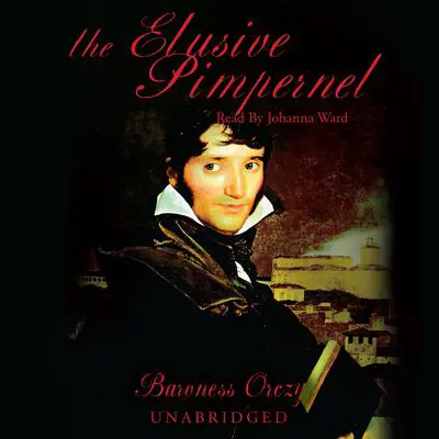 The Elusive Pimpernel Audibook, by Emma Orczy