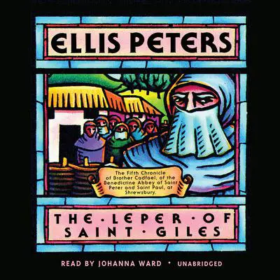 The Leper of Saint Giles: The Fifth Chronicle of Brother Cadfael Audibook, by Ellis Peters