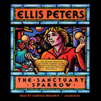 The Sanctuary Sparrow: The Seventh Chronicle of Brother Cadfael Audibook, by Ellis Peters