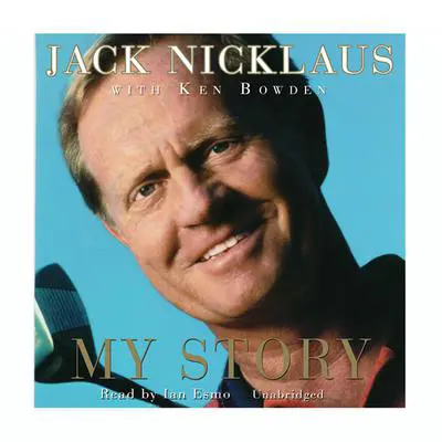 Jack Nicklaus: My Story Audibook, by Jack Nicklaus