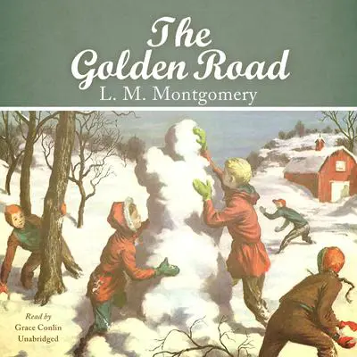 The Golden Road Audibook, by L. M. Montgomery