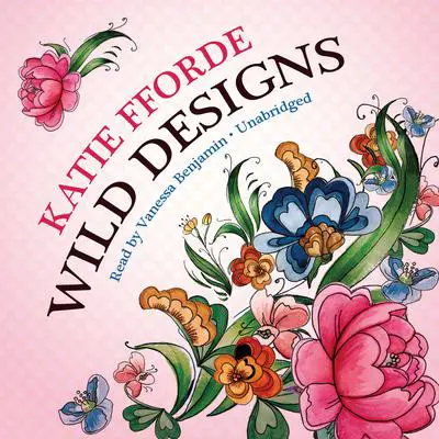 Wild Designs Audibook, by Katie Fforde
