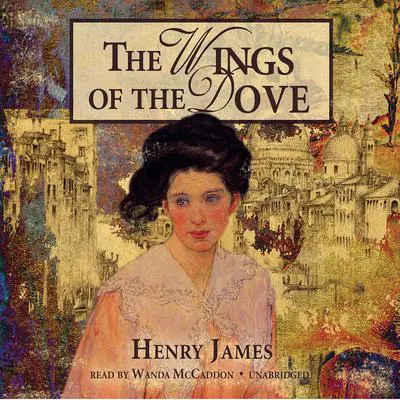 The Wings of the Dove Audibook, by Henry James