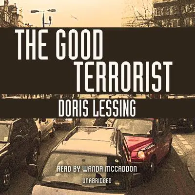 The Good Terrorist Audibook, by Doris Lessing