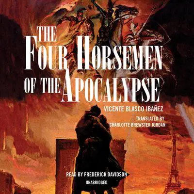 The Four Horsemen of the Apocalypse Audibook, by Vicente Blasco Ibáñez