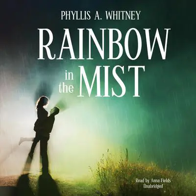 Rainbow in the Mist Audibook, by Phyllis A. Whitney
