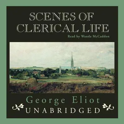 Scenes of Clerical Life Audibook, by George Eliot