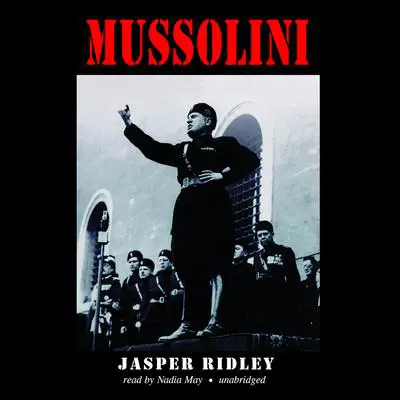 Mussolini Audibook, by Jasper Ridley